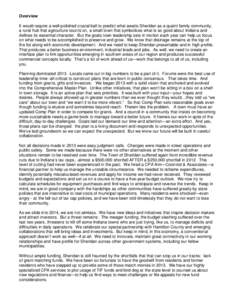 Overview It would require a well-polished crystal ball to predict what awaits Sheridan as a quaint family community, a rural hub that agriculture counts on, a small town that symbolizes what is so good about Indiana and