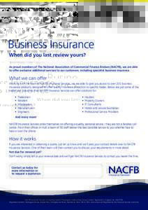 Business Insurance When did you last review yours? As proud members of The National Association of Commercial Finance Brokers (NACFB), we are able to offer exclusive additional services to our customers, including specia