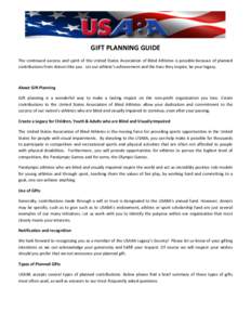 GIFT PLANNING GUIDE The continued success and spirit of the United States Association of Blind Athletes is possible because of planned contributions from donors like you. Let our athlete’s achievement and the lives the