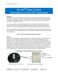 APPLICATION NOTE  SynJet® Power Supply Connections & ON-OFF Sequence Overview IMPORTANT: SynJet Coolers should be completely wired to the power supply before the power supply is