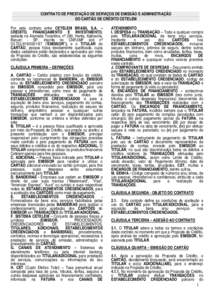 CONTRATO DE PRESTAÇÃO DE SERVIÇOS DE EMISSÃO E ADMINISTRAÇÃO DO CARTÃO DE CRÉDITO CETELEM Por este contrato entre CETELEM BRASIL S.A. – CRÉDITO, FINANCIAMENTO E INVESTIMENTO, sediada na Alameda Tocantins, nº 