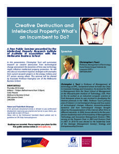 Creative Destruction and Intellectual Property: What’s an Incumbent to Do? A Free Public Seminar presented by the Intellectual Property Research Institute of Australia in association with the