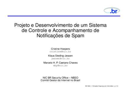 Projeto e Desenvolvimento de um Sistema de Controle e Acompanhamento de Notificações de Spam Cristine Hoepers  Klaus Steding-Jessen