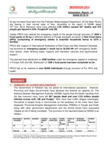 MONSOON 2014 Information Report - 14 Dated[removed]As per the latest flood alert from the Pakistan Meteorological Department, All the Major Rivers are flowing in their normal state of flow. According to the report of ND