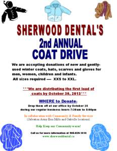 We are accepting donations of new and gentlyused winter coats, hats, scarves and gloves for men, women, children and infants. All sizes required ---- XXS to XXL.