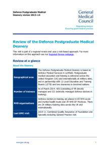 Defence Postgraduate Medical Deanery review 2013–14 Review of the Defence Postgraduate Medical Deanery This visit is part of a regional review and uses a risk-based approach. For more