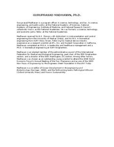 GURUPRASAD MADHAVAN, Ph.D.  Guruprasad Madhavan is a program officer in science, technology, and law, & science,  engineering, and public policy at the National Academy of Sciences, National  A