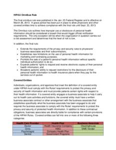 HIPAA Omnibus Rule The final omnibus rule was published in the Jan. 25 Federal Register and is effective on March 26, 2013. A grace period has been put in place to allow physicians and other covered entities time to achi