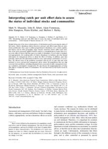 ICES Journal of Marine Science, 63: 1373e1385[removed]doi:[removed]j.icesjms[removed]Interpreting catch per unit eﬀort data to assess the status of individual stocks and communities Mark N. Maunder, John R. Sibert, A