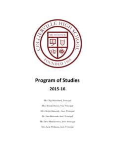 Program	
  of	
  Studies 2015-­‐16 Mr. Chip Blanchard, Principal Mrs. Brandi Hynes, Vice Principal Mrs. Kristi Hancock , Asst. Principal Dr. Dan Holcomb, Asst. Principal