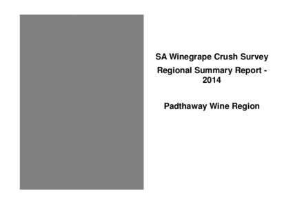 SA Winegrape Crush Survey Regional Summary Report 2014 Padthaway Wine Region Explanations and Definitions INTAKE (CURRENT VINTAGE) DATA