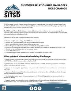 CUSTOMER RELATIONSHIP MANAGERS  ROLE CHANGE SITSD has recently moved its Customer Relationship Managers to a new role within SITSD under the technical Bureau Chiefs. As of April 4, 2016 the Customer Relations Managers (C