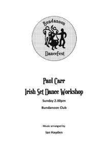 Paul Carr Irish Set Dance Workshop Sunday 2.00pm Bundanoon Club  Music arranged by