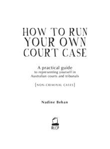 A practical guide  to representing yourself in Australian courts and tribunals N o n - c r i m i na l c a s e s