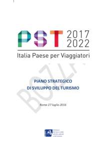 PIANO STRATEGICO DI SVILUPPO DEL TURISMO Roma 27 luglio 2016  INTRODUZIONE: PERCHÉ UN PIANO STRATEGICO DEL TURISMO? .............................................. 4