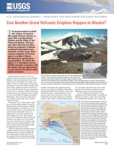U.S. GEOLOGICAL SURVEY—REDUCING THE RISK FROM VOLCANO HAZARDS  Can Another Great Volcanic Eruption Happen in Alaska? T