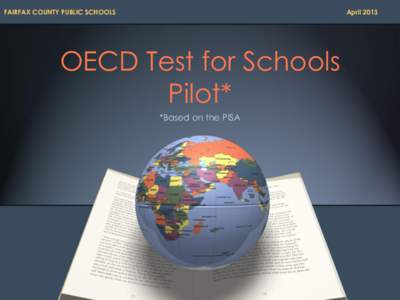 FAIRFAX COUNTY PUBLIC SCHOOLS  April 2013 OECD Test for Schools Pilot*