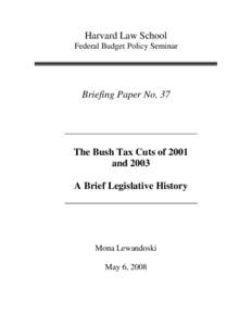 Harvard Law School Federal Budget Policy Seminar Briefing Paper No. 37  The Bush Tax Cuts of 2001