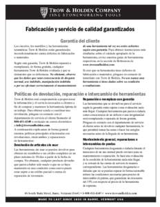 Fabricación y servicio de calidad garantizados Garantía del cliente Los cinceles, los martillos y las herramientas neumáticas Trow & Holden están garantizados incondicionalmente contra defectos de fabricación o mate