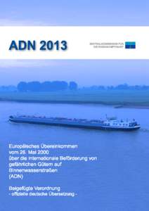 Europäisches Übereinkommen über die internationale Beförderung von gefährlichen Gütern auf Binnenwasserstraßen (ADN) Europäisches Übereinkommen vom 26. Mai 2000 über die internationale Beförderung von