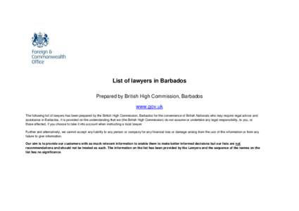 List of lawyers in Barbados Prepared by British High Commission, Barbados www.gov.uk The following list of lawyers has been prepared by the British High Commission, Barbados for the convenience of British Nationals who m