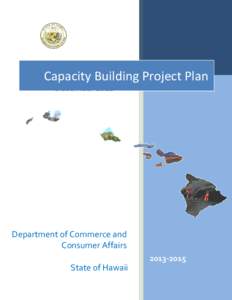 Capacity Building Project Plan December 2012 Department of Commerce and Consumer Affairs State of Hawaii