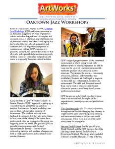 california arts council advancing california through the arts & creativity Oaktown Jazz Workshops Based in Oakland and formed in 1994, Oaktown Jazz Workshops (OJW) celebrates jazz music as
