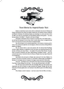 Trans-Siberian by «Imperial Russia» Train Russia is a mysterious country many, tried to understand it, but even Lev Tolstoy and Fyodor Dostoyevsky wrote about the Russian restless soul, torn between Oriental traditions