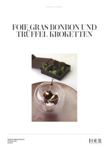 YO S H I Z U M I N AG AYA S R E Z E P T E  FOIE GRAS BONBON UND TRÜFFEL KROKETTEN  Yoshizumi Nagayas Rezepte