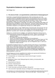 Psychoaktive Substanzen und Jugendmedizin Wolf-Rüdiger Horn A. Wie erkennen Kinder- und Jugendmediziner problematischen Substanzgebrauch? In die kinder- und jugendmedizinische Sprechstunde in Klinik und Praxis oder auch