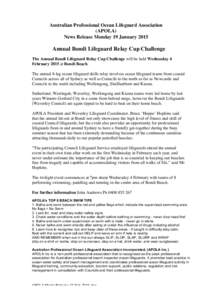 Australian Professional Ocean Lifeguard Association (APOLA) News Release Monday 19 January 2015 Annual Bondi Lifeguard Relay Cup Challenge The Annual Bondi Lifeguard Relay Cup Challenge will be held Wednesday 4