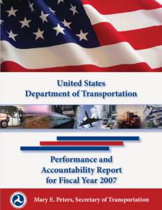 United States Department of Transportation Performance and Accountability Report for Fiscal Year 2007