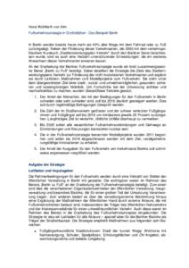 Horst Wohlfarth von Alm Fußverkehrsstrategie in Großstädten - Das Beispiel Berlin In Berlin werden bereits heute mehr als 40% aller Wege mit dem Fahrrad oder zu Fuß zurückgelegt. Neben der Förderung dieser Verkehrs