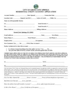 CITY OF GREEN COVE SPRINGS RESIDENTIAL UTILITY ACCOUNT APPLICATION Account Number _____________________ Date Opened _______________ Connection Date _____________________ Location Code ____________ Deposit Amt Pd: $______