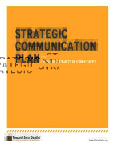 2 	
    Strategic Communication Plan for the National Strategy on Highway Safety   TABLE OF CONTENTS