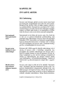 KAPITEL III INVASIVE ARTER III.1 Indledning Invasive arter betragtes globalt som den største trussel mod den biologiske mangfoldighed næst efter tab af levesteder. Derudover har invasive arter en række negative erhver