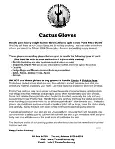 Cactus Gloves Double palm heavy weight leather Welding Gloves (gold color): TCSS Price $12.00 We Only sell these at our Cactus Sales, we do not ship anything. You can order online from others, just search for Tillman 120