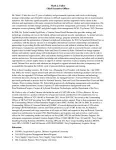 Mark J. Failor Chief Executive Officer Mr. Mark J. Failor has over 25 years of industry and government experience and excels at developing strategic relationships and affordable solutions to difficult organization and te