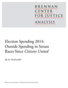 Elections in the United States / Campaign finance reform in the United States / Citizens United v. Federal Election Commission / Independent expenditure / Lobbying in the United States / Brennan Center for Justice / Politics of the United States / Political action committee / Campaign finance in the United States / Politics / Federal Election Commission / Campaign finance