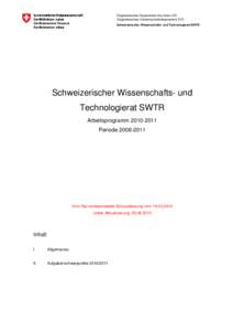 Eidgenössisches Departement des Innern EDI Eidgenössisches Volkswirtschaftsdepartement EVD Schweizerischer Wissenschafts- und Technologierat SWTR Schweizerischer Wissenschafts- und Technologierat SWTR