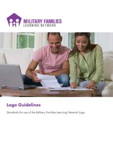 Logo Guidelines Standards for use of the Military Families Learning Network Logo Introduction Corporate identity is vital to establishing and reinforcing MFLN brand awareness and position. Consistency is key to building