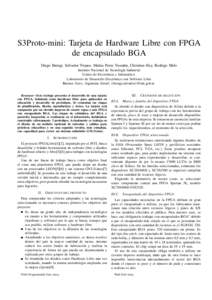 S3Proto-mini: Tarjeta de Hardware Libre con FPGA de encapsulado BGA Diego Brengi, Salvador Tropea, Matías Parra Visentin, Christian Huy, Rodrigo Melo Instituto Nacional de Tecnología Industrial Centro de Electrónica e