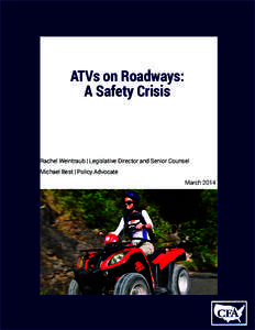 ATVs on Roadways: A Safety Crisis Rachel Weintraub | Legislative Director and Senior Counsel Michael Best | Policy Advocate
