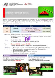 Snooker Training Courses  Snooker is a billiards sport that requires skills to use a cue ball to pot the red balls and colored balls into the pockets. The popularity has been increasing among members since the first snoo