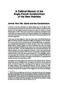 A Political Memoir of the Anglo-French Condominium of the New Hebrides Arrival: Port Vila, Santo and the Condominium I arrived in the New Hebrides by Qantas flying boat on 26 MarchAs viewed from the harbour the to