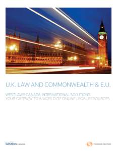 U.K. Law and Commonwealth & E.U. Westlaw® Canada International Solutions Your gateway to a world of online legal resources U.K. Law and Commonwealth & E.U. Many leading English cases are still cited by the Supreme Cour