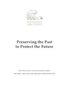 Preserving the Past to Protect the Future 2010 Performance and Accountability Report NATIONAL ARCHIVES AND RECORDS ADMINISTRATION