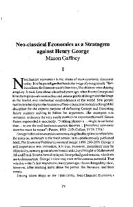 Neo-classical Economics as a Stratagem against Henry George Mason Gaffney 1 eoclassical economics is the idiom of most economic discourse today. It is the paradigm that bends the twigs of young minds. Then