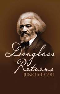 “I could, as a free man, look across the bay toward the Eastern Shore where I was born a slave.” The Frederick Douglass Honor Society In Partnership with