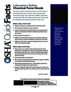 QuickFacts  Laboratory Safety Chemical Fume Hoods The fume hood is often the primary control device for protecting laboratory workers when working with